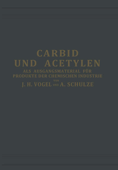 Book cover of Carbid und Acetylen: Als Ausgangsmaterial für Produkte der Chemischen Industrie (1924)