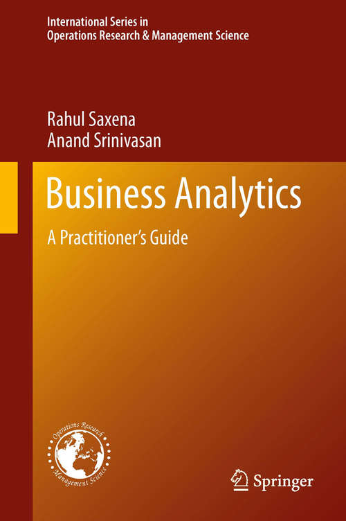 Book cover of Business Analytics: A Practitioner’s Guide (2013) (International Series in Operations Research & Management Science)