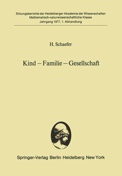 Book cover of Kind — Familie — Gesellschaft: Vorgelegt in der Sitzung vom 3. Juli 1976 (1977) (Sitzungsberichte der Heidelberger Akademie der Wissenschaften: 1977 / 1)