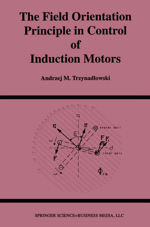 Book cover of The Field Orientation Principle in Control of Induction Motors (1994) (Power Electronics and Power Systems)