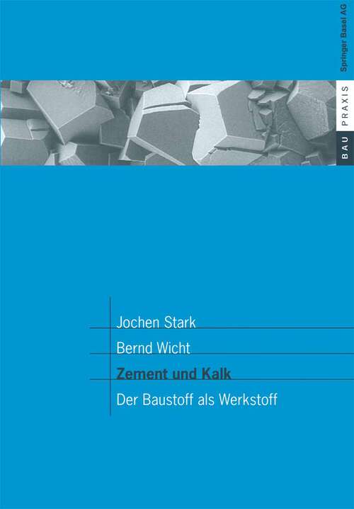 Book cover of Zement und Kalk: Der Baustoff als Werkstoff (2000) (BauPraxis)