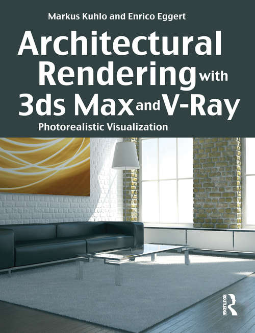 Book cover of Architectural Rendering with 3ds Max and V-Ray: Photorealistic Visualization