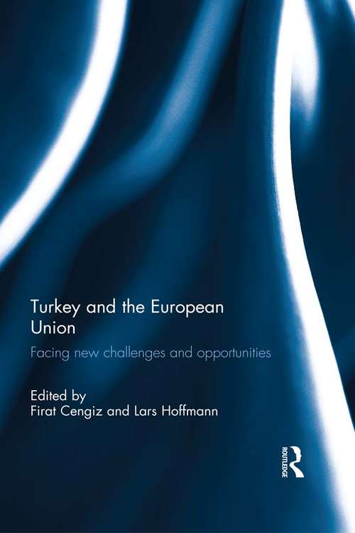 Book cover of Turkey and the European Union: Facing New Challenges and Opportunities