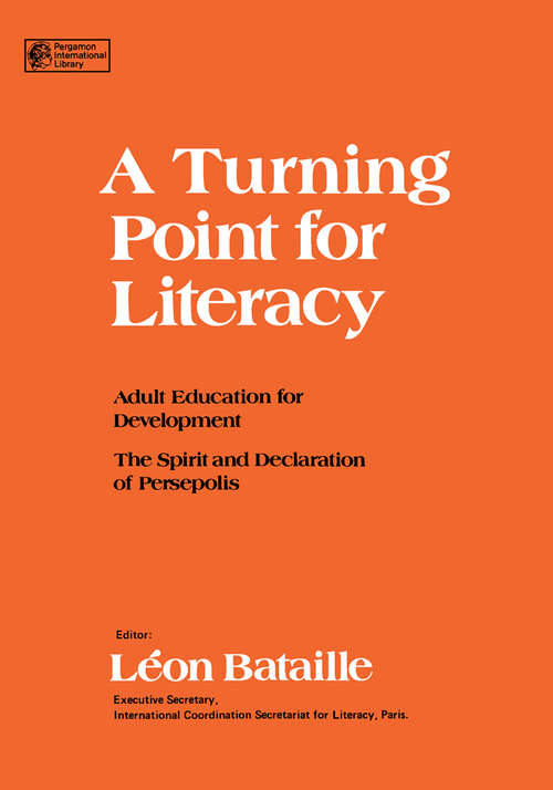 Book cover of A Turning Point for Literacy: Adult Education for Development the Spirit and Declaration of Persepolis