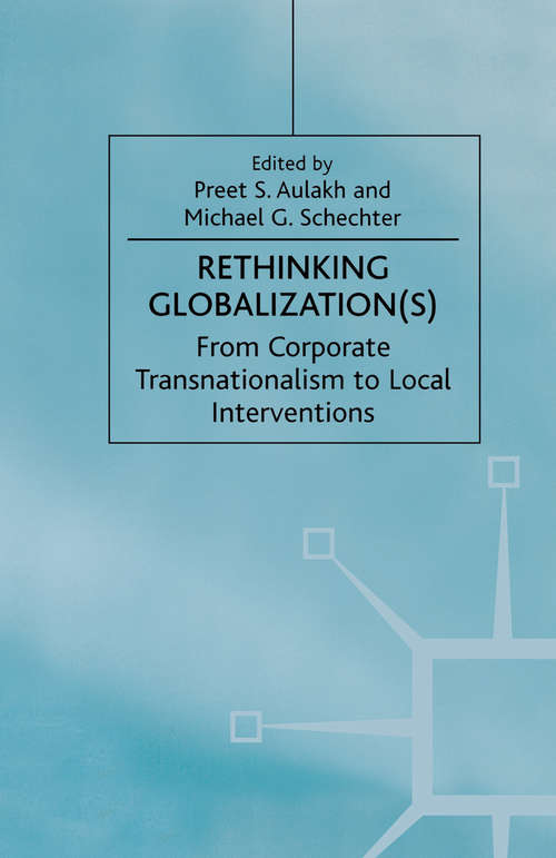 Book cover of Rethinking Globalization: From Corporate Transnationalism to Local Interventions (1st ed. 2000) (International Political Economy Series)