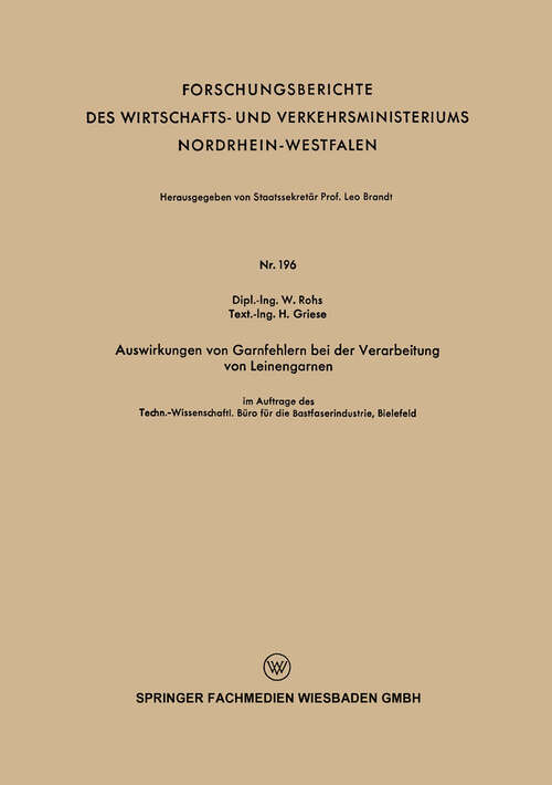 Book cover of Auswirkungen von Garnfehlern bei der Verarbeitung von Leinengarnen (1955) (Forschungsberichte des Wirtschafts- und Verkehrsministeriums Nordrhein-Westfalen #196)