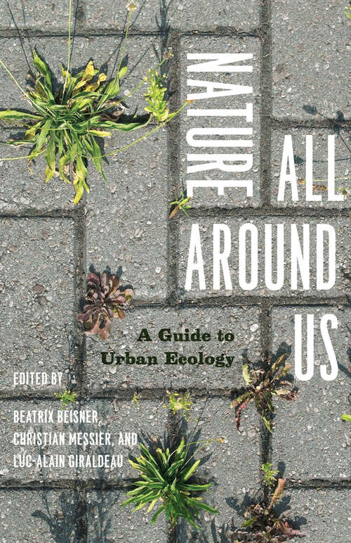 Book cover of Nature All Around Us: A Guide to Urban Ecology