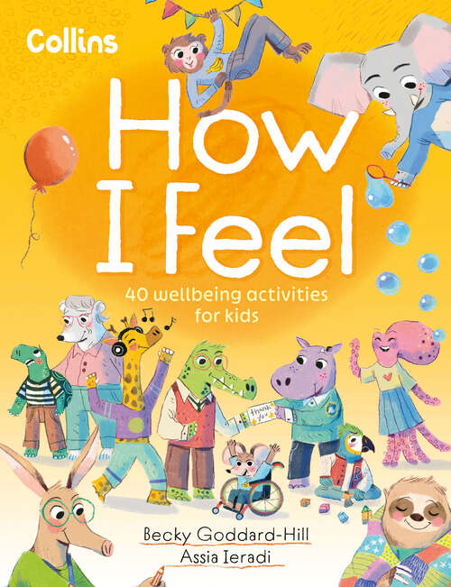 Book cover of How I Feel: 40 Wellbeing Activities For Kids (ePub edition)