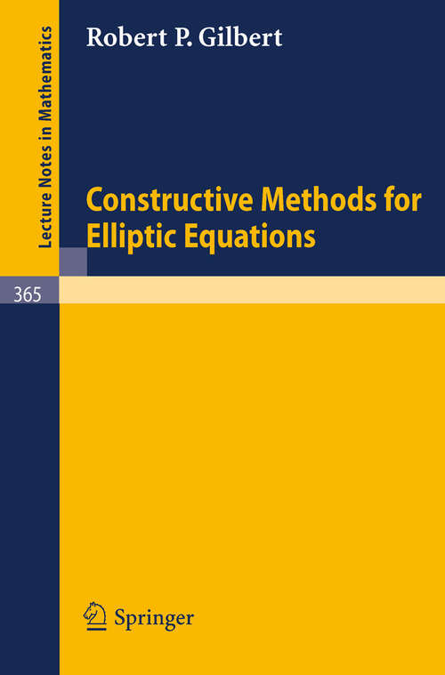 Book cover of Constructive Methods for Elliptic Equations (1974) (Lecture Notes in Mathematics #365)