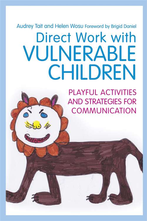 Book cover of Direct Work with Vulnerable Children: Playful Activities and Strategies for Communication (Practical Guides for Direct Work)