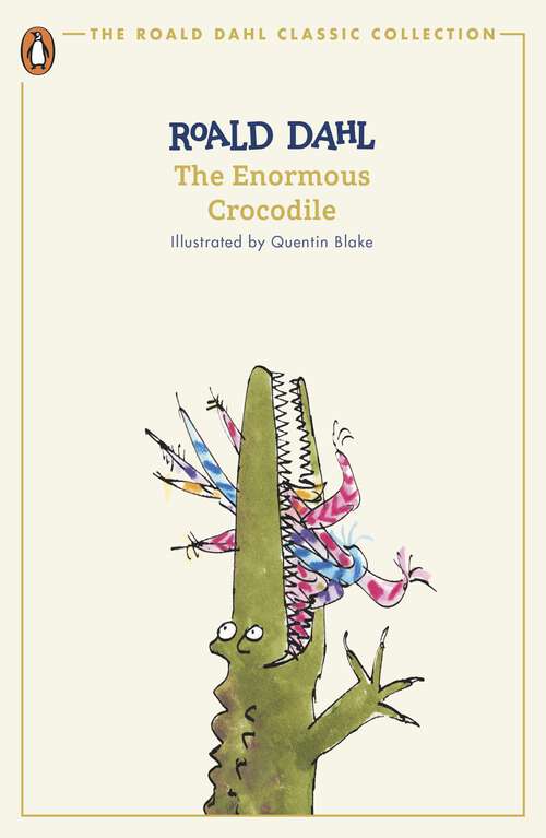 Book cover of The Enormous Crocodile (The Roald Dahl Classic Collection)