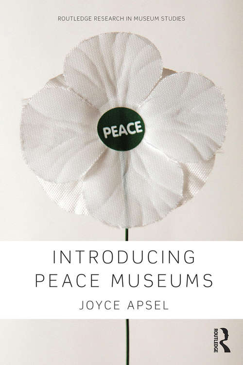 Book cover of Introducing Peace Museums (Routledge Research in Museum Studies)