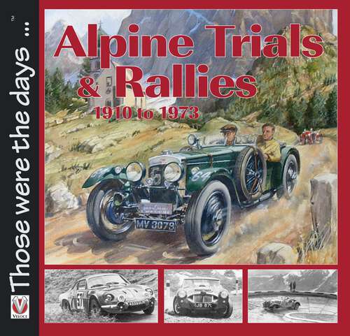 Book cover of Alpine Trials and Rallies: 1910-1973 (Those were the days)