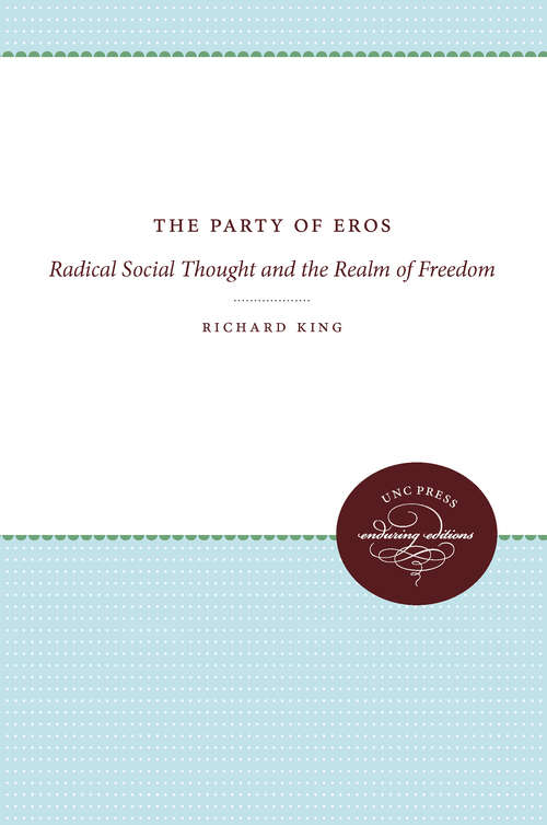 Book cover of The Party of Eros: Radical Social Thought and the Realm of Freedom