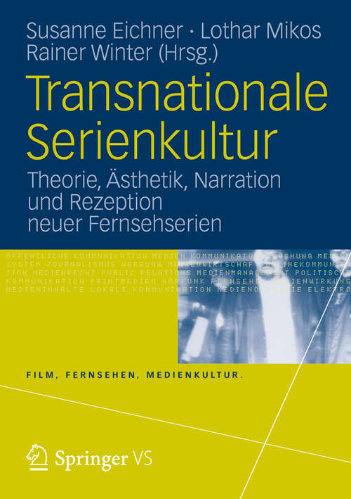 Book cover of Transnationale Serienkultur: Theorie, Ästhetik, Narration und Rezeption neuer Fernsehserien (2013) (Film, Fernsehen, Medienkultur)