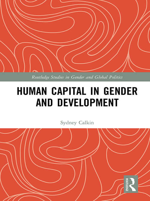 Book cover of Gendering Human Capital In The Governance Of Development: Feminist Political Economy And Empowerment