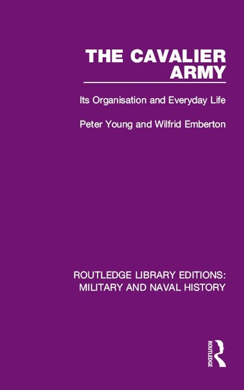 Book cover of The Cavalier Army: Its Organisation and Everyday Life (Routledge Library Editions: Military and Naval History)