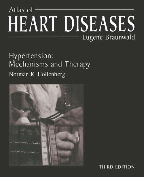 Book cover of Atlas of Heart Diseases: Hypertension: Mechanisms and Therapy (3rd ed. 2001) (Atlas of Diseases)
