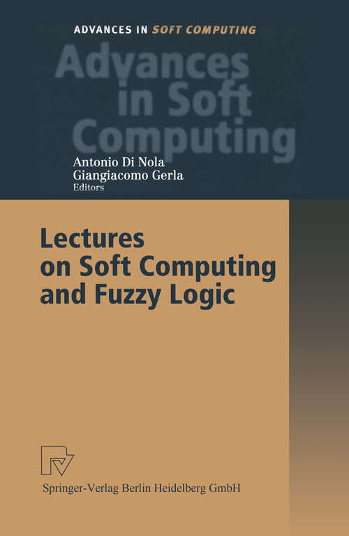 Book cover of Lectures on Soft Computing and Fuzzy Logic (2001) (Advances in Intelligent and Soft Computing #11)