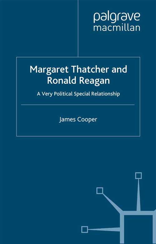 Book cover of Margaret Thatcher and Ronald Reagan: A Very Political Special Relationship (2012)