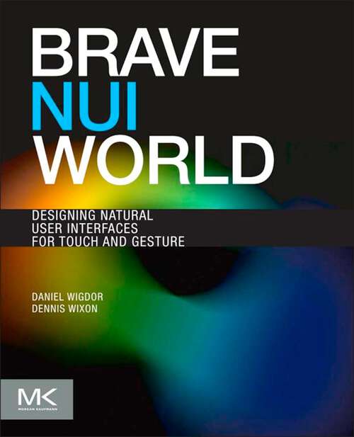 Book cover of Brave NUI World: Designing Natural User Interfaces for Touch and Gesture