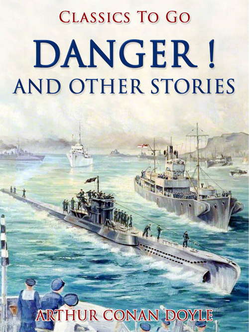 Book cover of Danger! and Other Stories: Great Classics (Classics To Go)