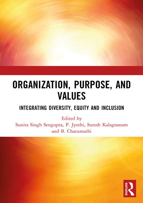 Book cover of ORGANIZATION, PURPOSE, AND VALUES: INTEGRATING DIVERSITY, EQUITY AND INCLUSION