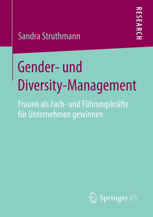 Book cover of Gender- und Diversity-Management: Frauen als Fach- und Führungskräfte für Unternehmen gewinnen (2013)