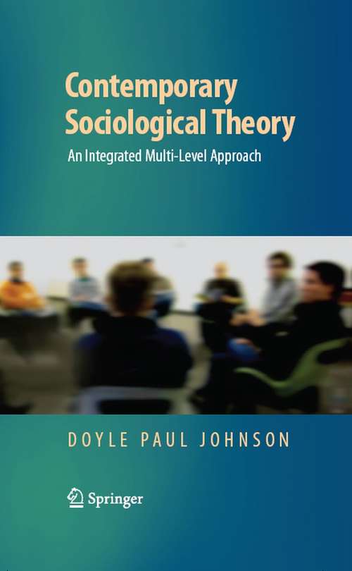 Book cover of Contemporary Sociological Theory: An Integrated Multi-Level Approach (2008)