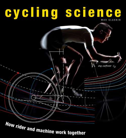 Book cover of Cycling Science: How Rider and Machine Work Together