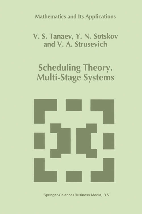 Book cover of Scheduling Theory: Multi-Stage Systems (1994) (Mathematics and Its Applications #285)