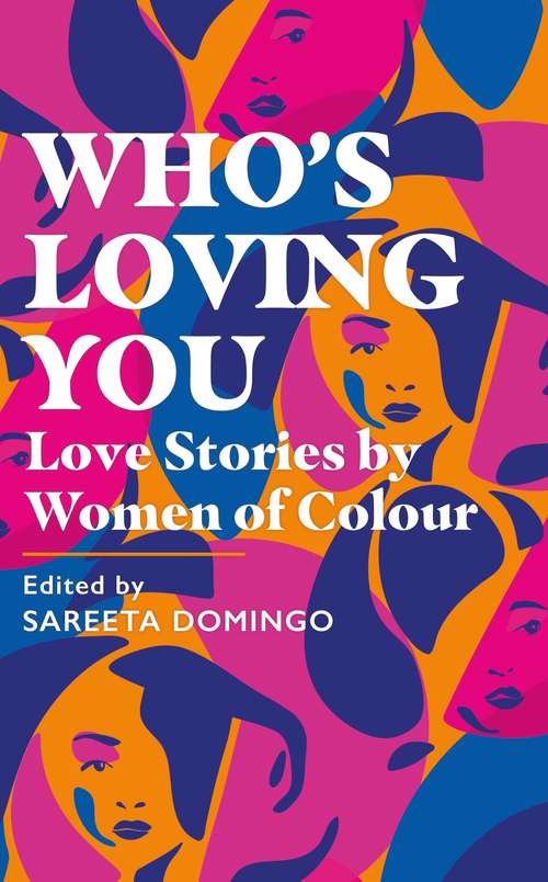 Book cover of Who's Loving You: Love Stories by Women of Colour