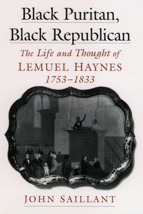 Book cover of Black Puritan, Black Republican: The Life and Thought of Lemuel Haynes, 1753-1833 (Religion in America)