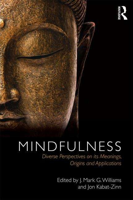 Book cover of Mindfulness: Diverse Perspectives On Its Meanings, Origins And Applications