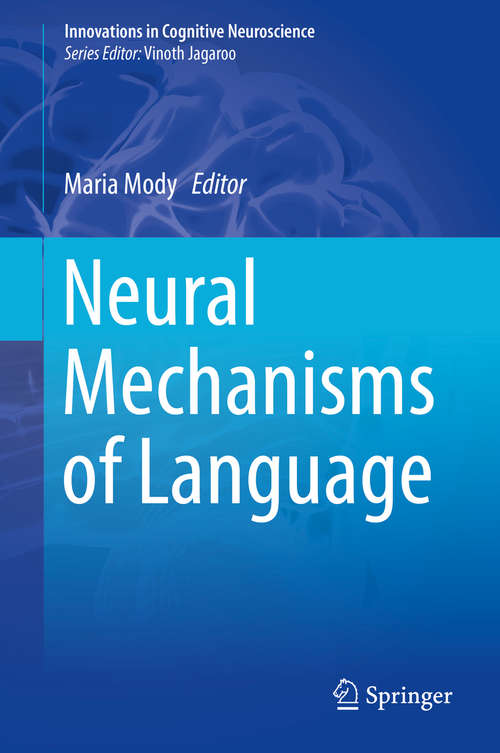 Book cover of Neural Mechanisms of Language (Innovations in Cognitive Neuroscience)