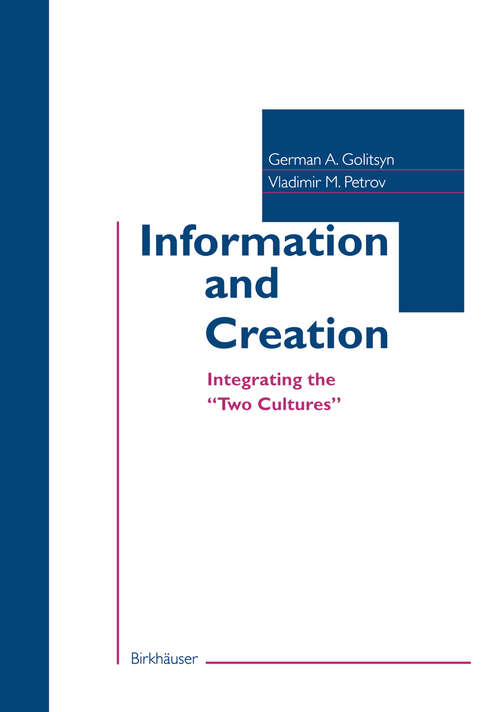 Book cover of Information and Creation: Integrating the “Two Cultures” (1995)