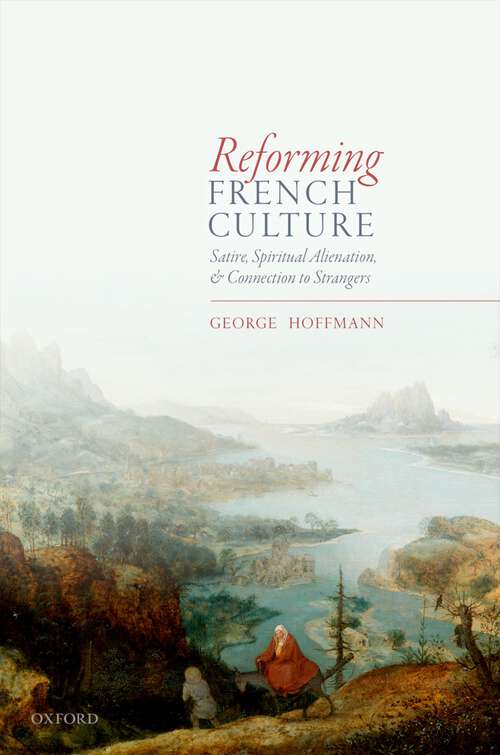 Book cover of Reforming French Culture: Satire, Spiritual Alienation, and Connection to Strangers