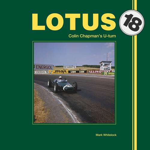 Book cover of Lotus 18: Colin Chapman’s U-turn