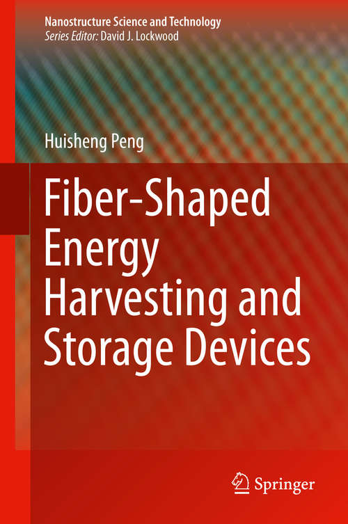 Book cover of Fiber-Shaped Energy Harvesting and Storage Devices (2015) (Nanostructure Science and Technology)