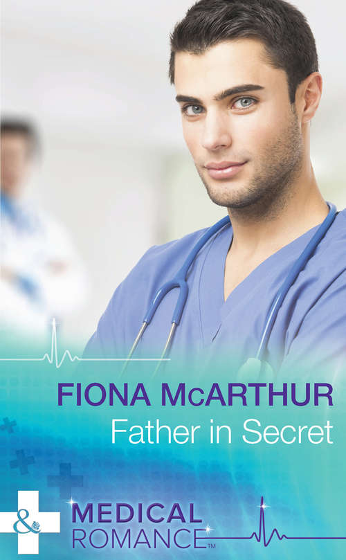 Book cover of Father In Secret (ePub First edition) (Mills And Boon Medical Ser.)