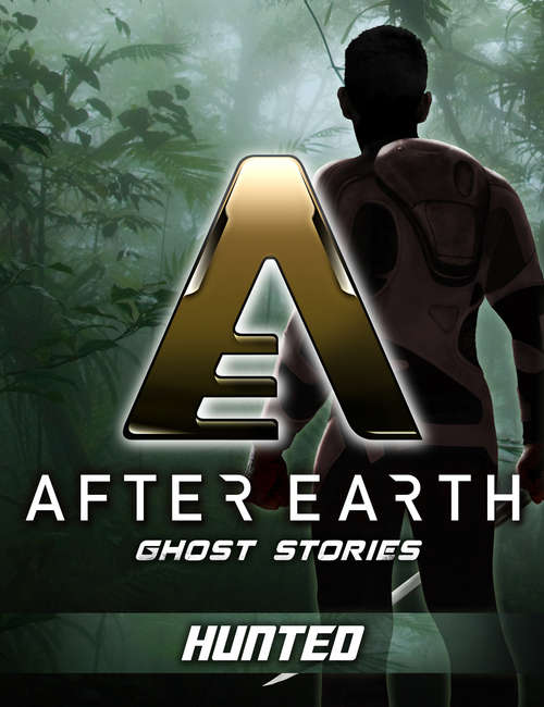 Book cover of Hunted - After Earth (Short Story): Ghost Stories