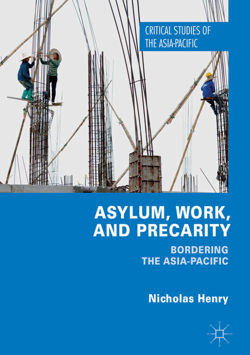 Book cover of Asylum, Work, and Precarity: Bordering the Asia-Pacific