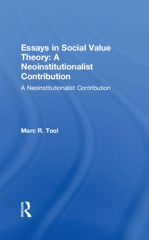 Book cover of Essays in Social Value Theory: A Neoinstitutionalist Contribution