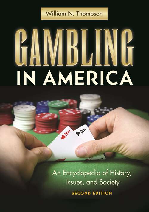 Book cover of Gambling in America: An Encyclopedia of History, Issues, and Society (2)