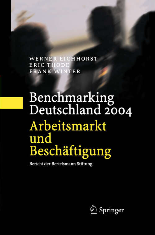 Book cover of Benchmarking Deutschland 2004: Arbeitsmarkt und Beschäftigung Bericht der Bertelsmann Stiftung (2004)