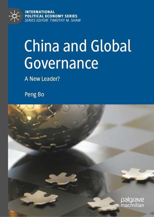 Book cover of China and Global Governance: A New Leader? (1st ed. 2021) (International Political Economy Series)