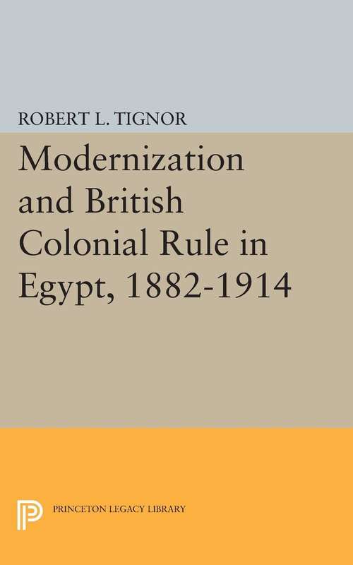 Book cover of Modernization and British Colonial Rule in Egypt, 1882-1914