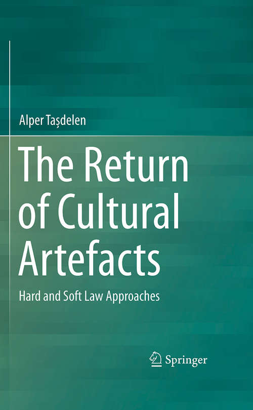 Book cover of The Return of Cultural Artefacts: Hard and Soft Law Approaches (1st ed. 2016)