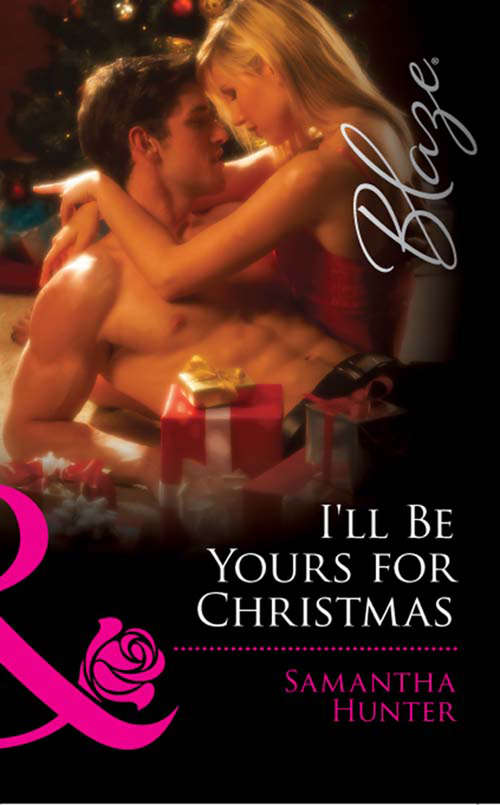 Book cover of I'll Be Yours for Christmas: A Night Of No Return / To Claim His Heir By Christmas / I'll Be Yours For Christmas (ePub First edition) (Mills And Boon Blaze Ser.)