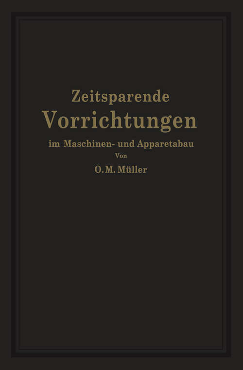 Book cover of Zeitsparende Vorrichtungen im Maschinen- und Apparatebau (1926)